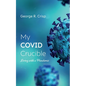 My Covid Crucible: Living with a Pandemic - Paperback