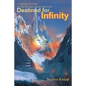 Destined for Infinity - Paperback