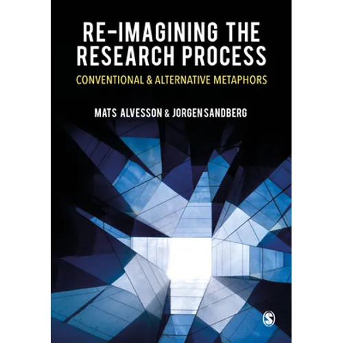 Re-Imagining the Research Process: Conventional and Alternative Metaphors - Paperback