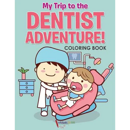 My Trip to the Dentist Adventure! Coloring Book - Paperback