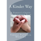 A Kinder Way: A Parent's Crisis Intervention Plan - Paperback