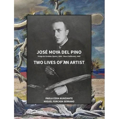 José Moya del Pino: Two Lives of an Artist - Hardcover