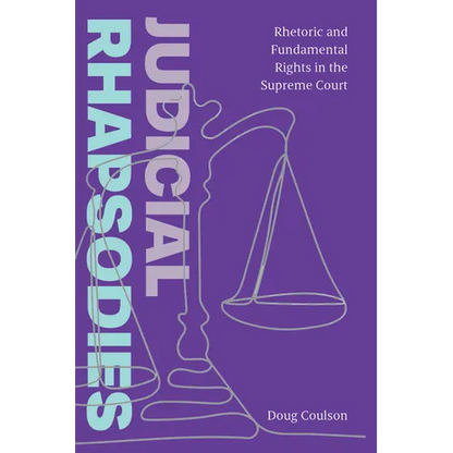 Judicial Rhapsodies: Rhetoric and Fundamental Rights in the Supreme Court - Paperback