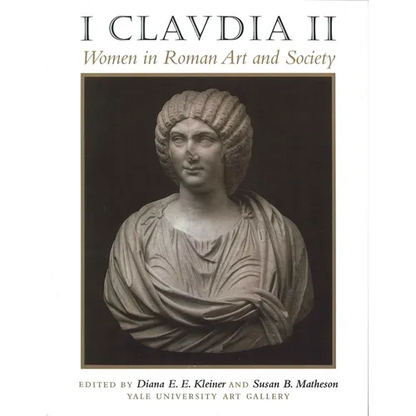 I Claudia II: Women in Roman Art and Society - Paperback