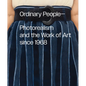 Ordinary People: Photorealism and the Work of Art Since 1968 - Hardcover