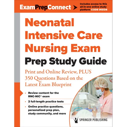 Neonatal Intensive Care Nursing Exam Prep Study Guide: Print and Online Review, Plus 350 Questions Based on the Latest Exam Blueprint - Paperback