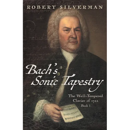 Bach's Sonic Tapestry: The Well-Tempered Clavier of 1722 - Paperback