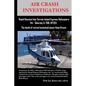 AIR CRASH INVESTIGATIONS - Rapid Descent Into Terrain Island Express Helicopters Inc. Sikorsky S-76B, N72EX: The death of retired basketball player Ko - Paperback