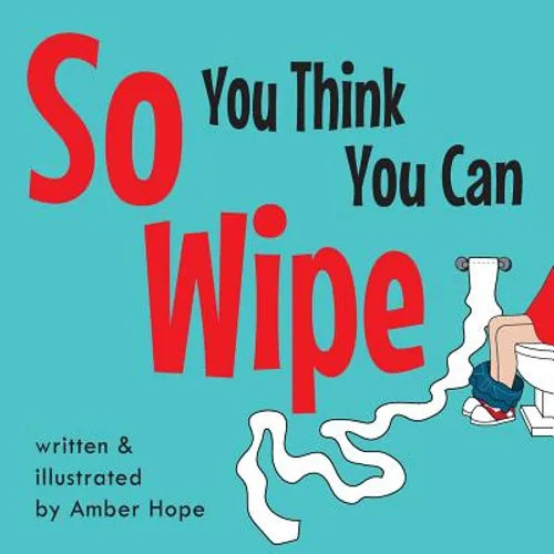 So You Think You Can Wipe - Paperback