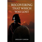 Recovering That Which Was Lost - Paperback