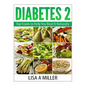 Diabetes 2: Top Foods to Help You Beat It Naturally - Paperback