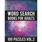 Word Search Books For Adults: 100 Word Search Puzzles - (Word Search Large Print) - Activity Books For Adults Vol.2: Word Search Books For Adults - Paperback