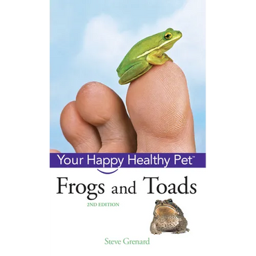 Frogs and Toads: Your Happy Healthy Pet - Hardcover