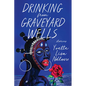 Drinking from Graveyard Wells: Stories - Hardcover
