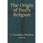 The Origin of Paul's Religion - Paperback