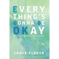 Everything's Gonna Be OKay: How to nurture yourself during a storm - Hardcover