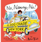 No, Nancy, No! a Dog Chase in New York - Hardcover