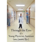 Through the Eyes of a Young Physician Assistant - Paperback