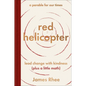 Red Helicopter--A Parable for Our Times: Lead Change with Kindness (Plus a Little Math) - Hardcover