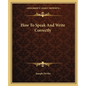 How To Speak And Write Correctly - Paperback