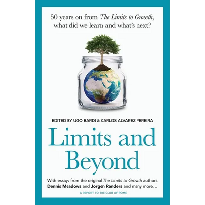 Limits and Beyond: 50 years on from The Limits to Growth, what did we learn and what's next? - Paperback