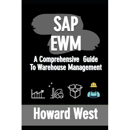 SAP Ewm: A Comprehensive Guide to Warehouse Management - Paperback