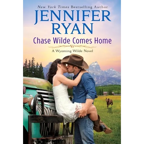 Chase Wilde Comes Home: A Wyoming Wilde Novel - Paperback