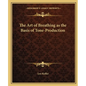 The Art of Breathing as the Basis of Tone-Production - Paperback