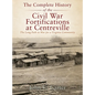 The Complete History of the Civil War Fortifications at Centreville: The Long Path to War for a Virginia Community - Hardcover