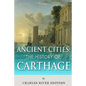 Ancient Cities: The History of Carthage - Paperback
