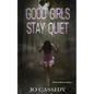 Good Girls Stay Quiet - Paperback