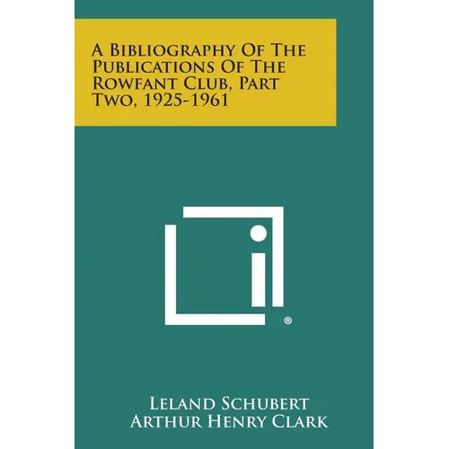A Bibliography of the Publications of the Rowfant Club, Part Two, 1925-1961 - Paperback