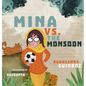 Mina vs. the Monsoon - Hardcover