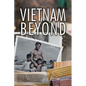 Vietnam Beyond - Paperback