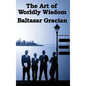 The Art of Worldly Wisdom - Hardcover