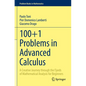 100+1 Problems in Advanced Calculus: A Creative Journey Through the Fjords of Mathematical Analysis for Beginners - Paperback