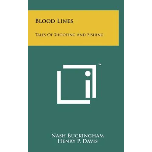 Blood Lines: Tales Of Shooting And Fishing - Hardcover