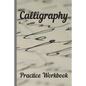 Calligraphy: Practice Workbook 6x9 50 paged calligraphy practice notebook exercise book - 25 pages of slant grid and 25 pages for c - Paperback