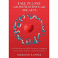 Fall in Love with Math, Science, and the Arts: A STEM-Plus-the-ARTs Initiative: Engaging Universities, Families, and Communities - Paperback