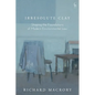 Irresolute Clay: Shaping the Foundations of Modern Environmental Law - Hardcover
