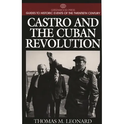 Castro and the Cuban Revolution - Hardcover