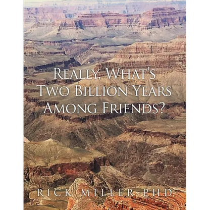Really, What's Two Billion Years Among Friends? - Paperback