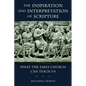 The Inspiration and Interpretation of Scripture: What the Early Church Can Teach Us - Paperback