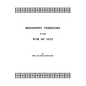 Mississippi Territory in the War of 1812. Reprinted from Publications of the Mississippi Historical Society, Centenary Series, Volume IV - Paperback