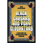 Black Caesars and Foxy Cleopatras: A History of Blaxploitation Cinema - Hardcover