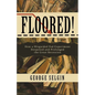 Floored!: How a Misguided Fed Experiment Deepened and Prolonged the Great Recession - Paperback
