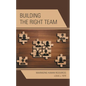 Building the Right Team: Maximizing Human Resources - Paperback