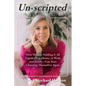 Unscripted: How Women Holding It All Together-At Home, at Work, and Inside-Can Start Choosing Themselves Again - Paperback