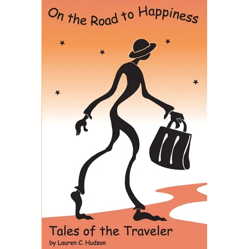 On The Road to Happiness ... Tales of The Traveler - Paperback