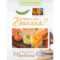 What's That.....Banana?: No, They Are Plantains - Paperback